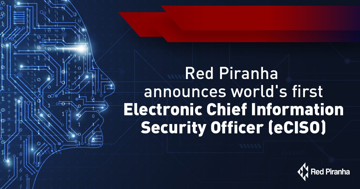 Red Piranha announces world's first Electronic Chief Information Security Officer (eCISO)